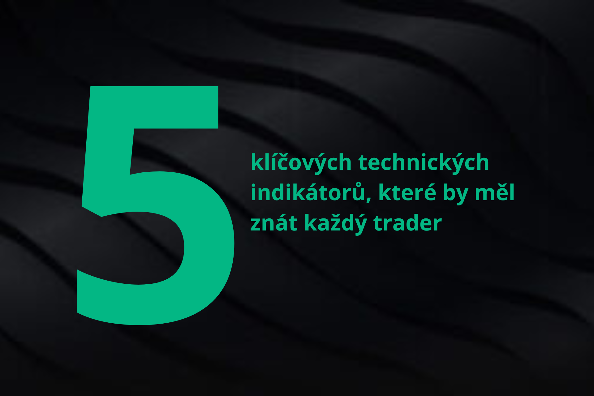 5 klíčových technických indikátorů, které by měl znát každý trader